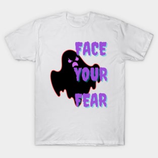 Fearless-Face Your Fears funny tshirt T-Shirt